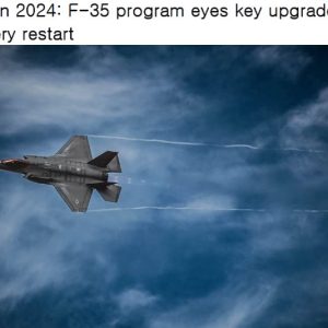 New in 2024 F-35 program eyes key upgrade, delivery restart