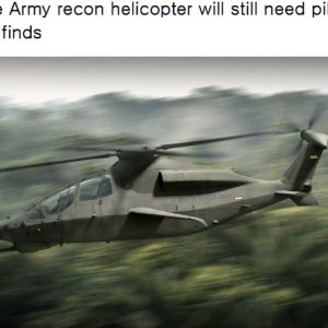 Future Army recon helicopter will still need pilots, study finds