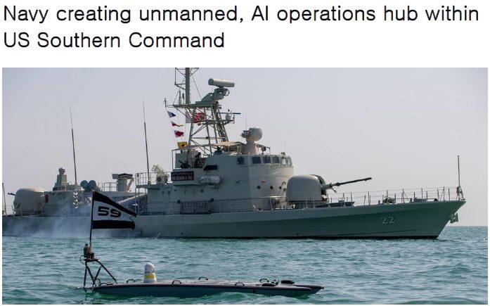 Read more about the article Navy creating unmanned, AI operations hub within US Southern Command