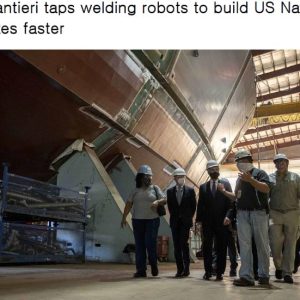Fincantieri taps welding robots to build US Navy frigates faster