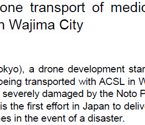 Japan’s first drone transport of medical supplies to isolated areas in Wajima City