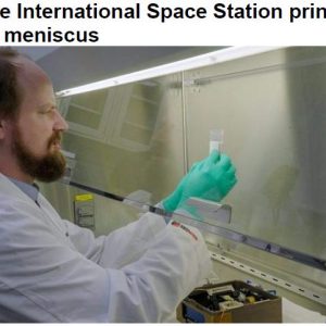 Redwire International Space Station prints human meniscus