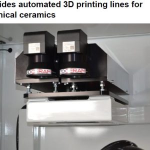 Provides automated 3D printing lines for technical ceramics