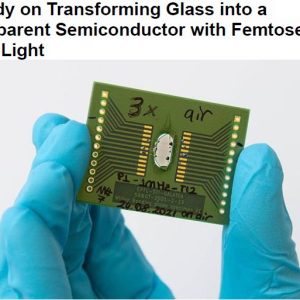 A Study on Transforming Glass into a Transparent Semiconductor with Femtosecond Laser Light