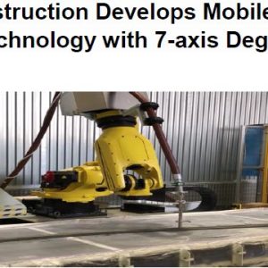 Taisei Construction Develops Mobile 3D Printing Technology with 7-axis Degree of Freedom