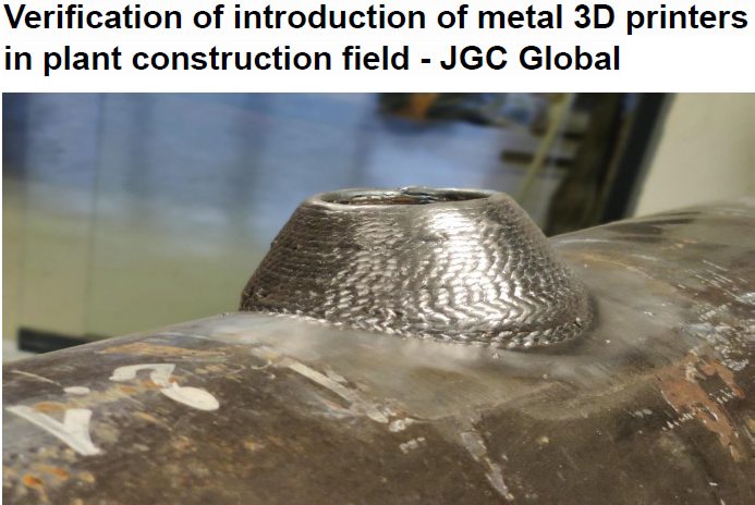 Read more about the article Verification of introduction of metal 3D printers in plant construction field – JGC Global
