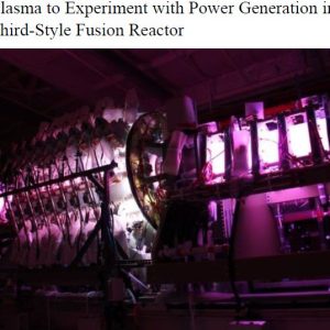 First Plasma to Experiment with Power Generation in 2024 with Third-Style Fusion Reactor