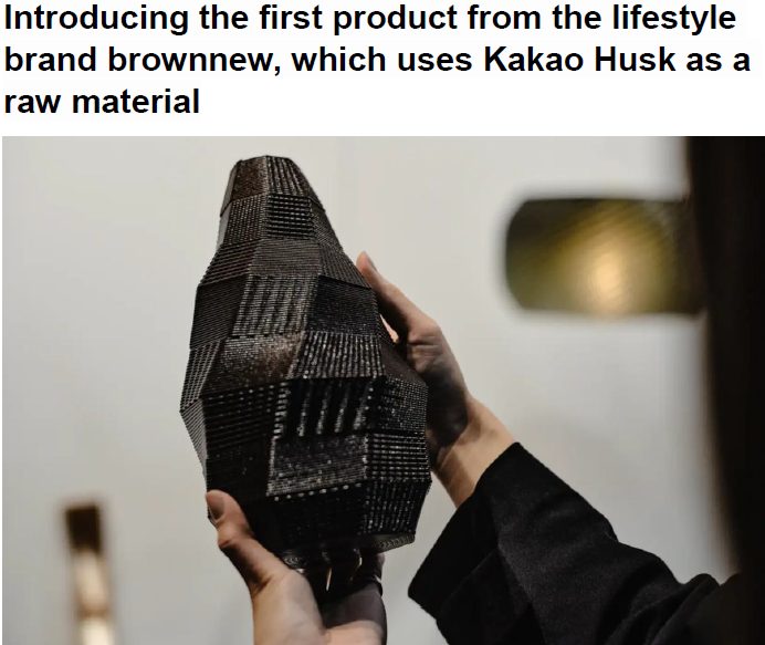 Read more about the article Introducing the first product from the lifestyle brand brownnew, which uses Kakao Husk as a raw material