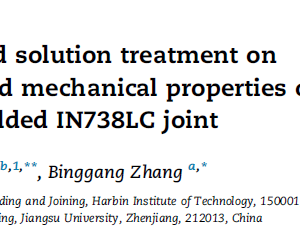 Effect of post-weld solution treatment on microstructure and mechanical properties of electron beam welded IN738LC joint