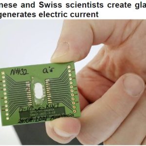 Japanese and Swiss scientists create glass that generates electric current