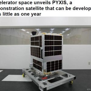 Accelerator space unveils PYXIS, a demonstration satellite that can be developed in as little as one year