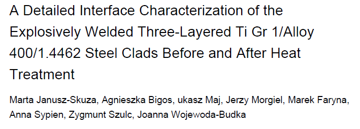 Read more about the article A Detailed Interface Characterization of the Explosively Welded Three-Layered Ti Gr 1/Alloy 400/1.4462 Steel Clads Before and After Heat Treatment