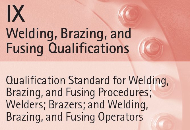 Read more about the article IX Welding, Brazing, and Fusing Qualifications