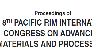 Proceedings of THE 8TH PACIFIC RIM INTERNATIONAL CONGRESS ON ADVANCED MATERIALS AND PROCESSING