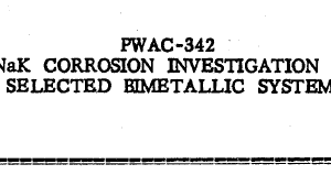 PWAC-342 NaK CORROSION INVESTIGATION OF SELECTED BIMETALLIC SYSTEMS
