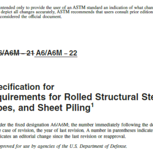 ASTM-A6-A6M-22 Standard Specification for General Requirements for Rolled Structural Steel Bars, Plates, Shapes, and Sheet Piling