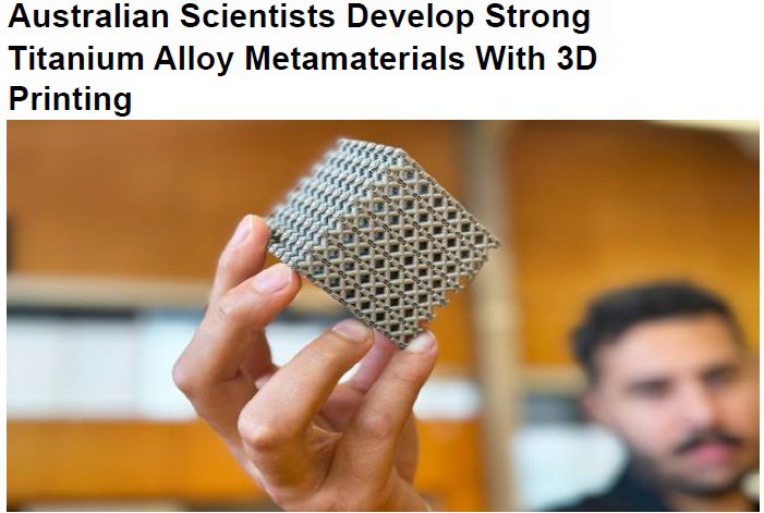 Read more about the article Australian Scientists Develop Strong Titanium Alloy Metamaterials With 3D Printing