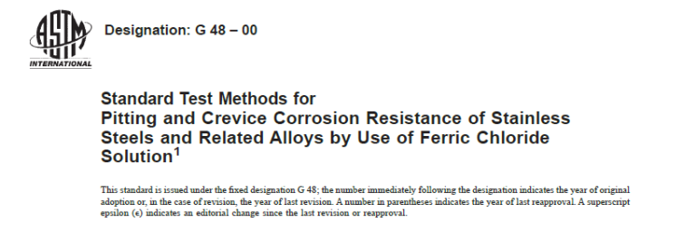 Read more about the article ASTM-G48-00 Standard Test Methods for Pitting and Crevice Corrosion Resistance of Stainless Steels and Related Alloys by Use of Ferric Chloride Solution1