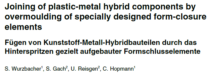 Read more about the article Joining of plastic-metal hybrid components by overmoulding of specially designed form-closure elements