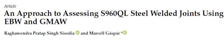 Read more about the article An Approach to Assessing S960QL Steel Welded Joints Using EBW and GMAW