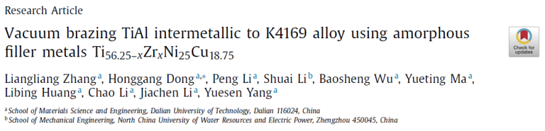 Read more about the article Vacuum brazing TiAl intermetallic to K4169 alloy using amorphous filler metals Ti 56.25–xZrxNi25Cu18.75