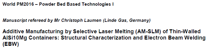 Read more about the article Additive Manufacturing by Selective Laser Melting (AM-SLM) of Thin-Walled AlSi10Mg Containers Structural Characterization and Electron Beam Welding (EBW)