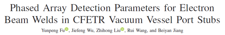 Read more about the article Phased Array Detection Parameters for Electron Beam Welds in CFETR Vacuum Vessel Port Stubs