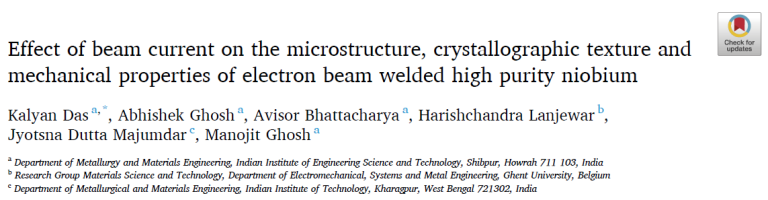 Read more about the article Effect of beam current on the microstructure, crystallographic texture and mechanical properties of electron beam welded high purity niobium