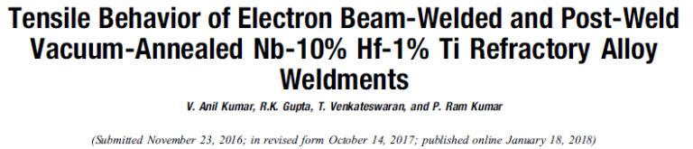 Read more about the article Tensile Behavior of Electron Beam-Welded and Post-Weld Vacuum-Annealed Nb-10% Hf-1% Ti Refractory Alloy Weldments