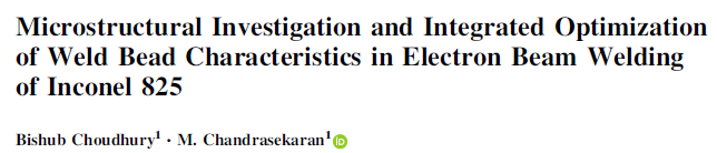 Read more about the article Microstructural Investigation and Integrated Optimization of Weld Bead Characteristics in Electron Beam Welding of Inconel 825