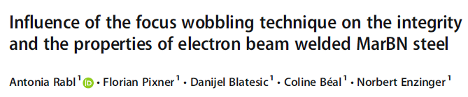 Read more about the article Influence of the focus wobbling technique on the integrity and the properties of electron beam welded MarBN steel