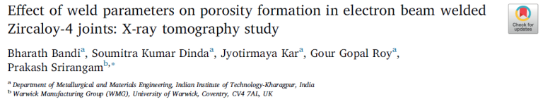 Read more about the article Effect of weld parameters on porosity formation in electron beam welded Zircaloy-4 joints X-ray tomography study