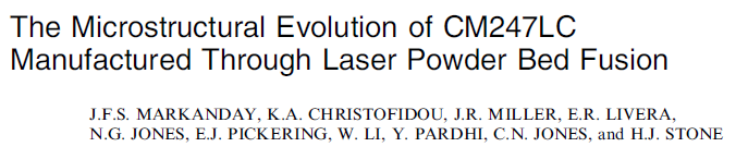 Read more about the article The Microstructural Evolution of CM247LC Manufactured Through Laser Powder Bed Fusion