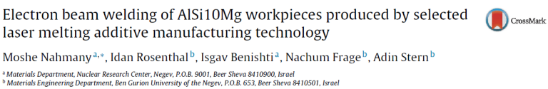 Read more about the article Electron beam welding of AlSi10Mg workpieces produced by selected laser melting additive manufacturing technology