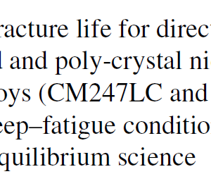 Law of fracture life for directionally solidified and poly-crystal nickel-base super alloys (CM247LC and IN100) under creep–fatigue conditions based on non-equilibrium science