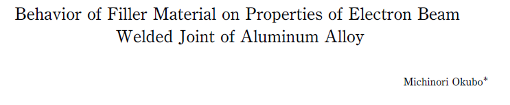 Read more about the article Behavior of Filler Material on Properties of Electron Beam Welded Joint of Aluminum Alloy