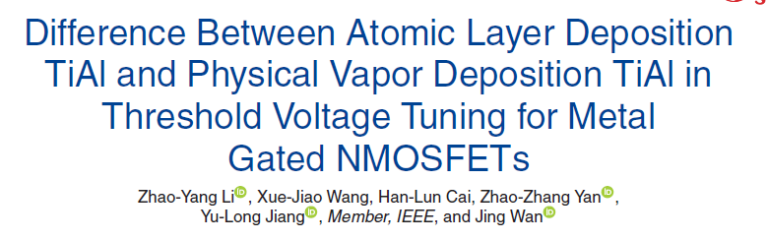 Read more about the article Difference Between Atomic Layer Deposition TiAl and Physical Vapor Deposition TiAl in Threshold Voltage Tuning for Metal Gated NMOSFETs