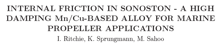 Read more about the article INTERNAL FRICTION IN SONOSTON – A HIGH DAMPING Mn_Cu-BASED ALLOY FOR MARINE PROPELLER APPLICATIONS
