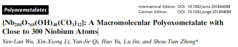 Read more about the article {Nb₂₈₈O₇₆₈(OH)₄₈(CO₃)₁₂} A Macromolecular Polyoxometalate with Close to 300 Niobium Atoms