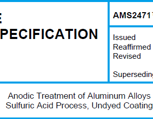 AMS 2471TM-Anodic Treatment of Aluminum Alloys Sulfuric Acid Process, Undyed Coating