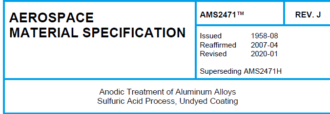 Read more about the article AMS 2471TM-Anodic Treatment of Aluminum Alloys Sulfuric Acid Process, Undyed Coating