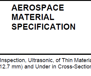 AMS 2632A-Inspection, Ultrasonic, of Thin Materials 0.50 Inch (12.7 mm) and Under in Cross-Sectional Thickness