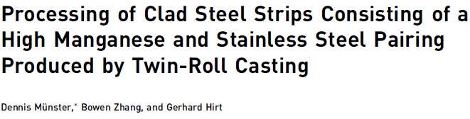 Read more about the article Processing of Clad Steel Strips Consisting of a High Manganese and Stainless Steel Pairing Produced by Twin-Roll Casting