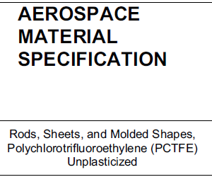 AMS 3650-Rods, Sheets, and Molded Shapes, Polychlorotrifluoroethylene (PCTFE) Unplasticized