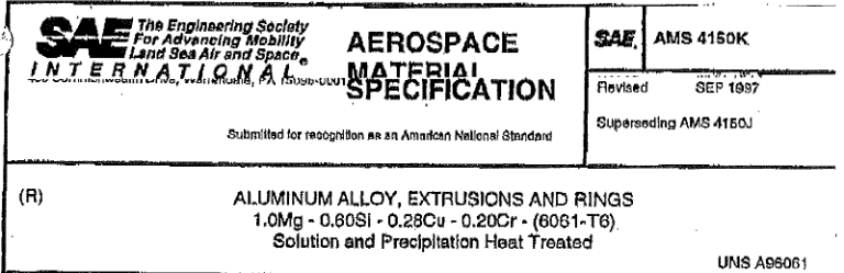 Read more about the article AMS 4150K-ALUMINUM ALLOY, EXTRUSIONS AND RINGS 1.0Mg – 0.60Si – 0.28Cu – 0.20Cr – (6061-T6)Solution and  Precipltation Heat Treated