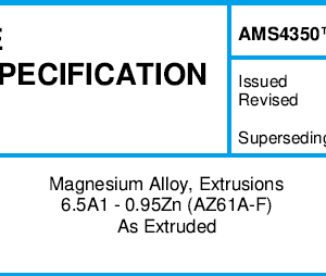 AMS 4350TM-Magnesium Alloy, Extrusions 6.5A1 – 0.95Zn (AZ61 A-F) As Extruded