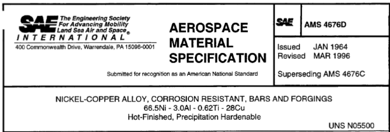 Read more about the article AMS 4676D-NICKEL-COPPER ALLOY, CORROSION RESISTANT, BARS AND FORGINGS 66.5Ni – 3.OAI – 0.62Ti – 28Cu Hot-Finished, Precipitation Hardenable