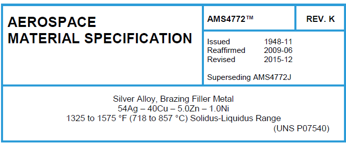 Read more about the article AMS 4772TM-Silver Alloy, Brazing Filler Metal 54Ag – 40Cu – 5.0Zn – 1.0Ni 1325 to 1575 °F (718 to 857 °C) Solidus-Liquidus Range