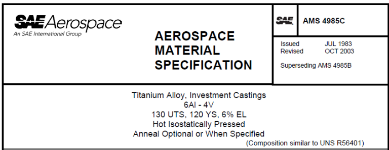 Read more about the article AMS 4985C-Titanium Alloy, Investment Castings 6Al – 4V 130 UTS, 120 YS, 6% EL Hot Isostatically Pressed Anneal Optional or When Specified