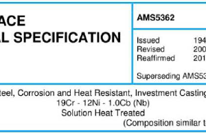 AMS 5362-Steel, Corrosion and Heat Resistant, Investment Castings 19Cr – 12Ni – 1.0Cb (Nb) Solution Heat Treated